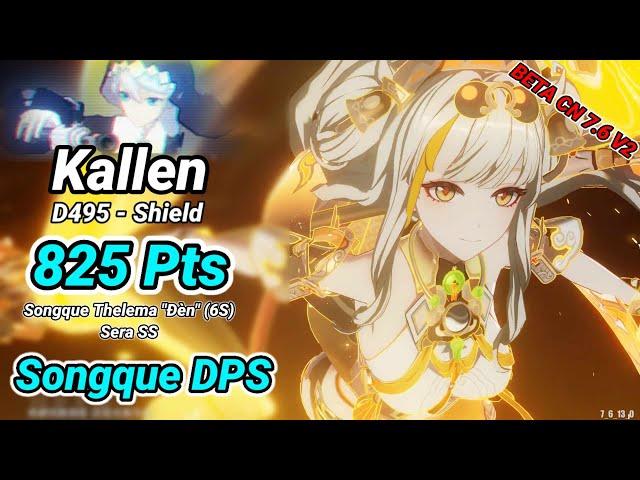 Songque DPS vs Kallen (D495) - Songque Thelema "Đèn" (6S) Sera (2S) [No dkeys] - BETA 7.6 V2