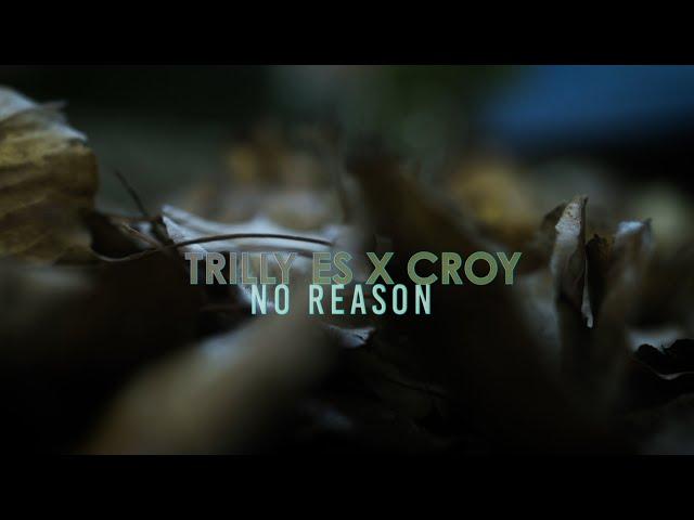 Trilly Es x Croy - No Reason ( Music Video @blaccoutproductions )