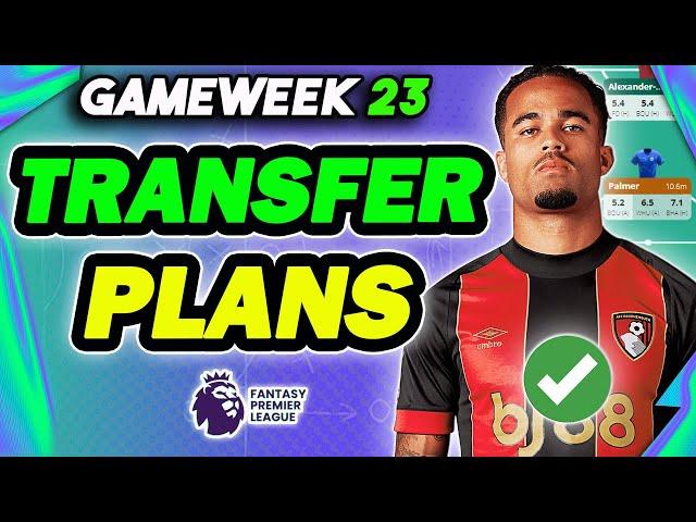 62K OR! MY FPL GAMEWEEK 23 TRANSFER PLANS | Fantasy Premier League 2024/25