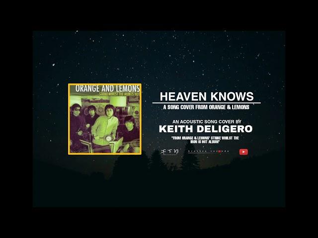 Heaven Knows | Acoustic Cover by Keith Deligero