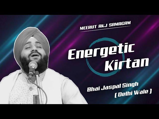 Jan Nanak Dhoor Mangey | Energetic Kirtan | Bhai Jaspal Singh Delhi Wale | Meerut Akj Samagam 2024.