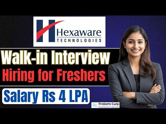 Hexaware Walk-in Drive 2025 : Hiring for Freshers as Customer Support Executive | Salary Rs 4 LPA