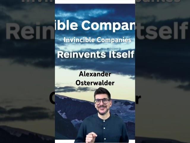 Characteristics of Invincible Companies - Alex Osterwalder #innovation #innovationpodcast #business