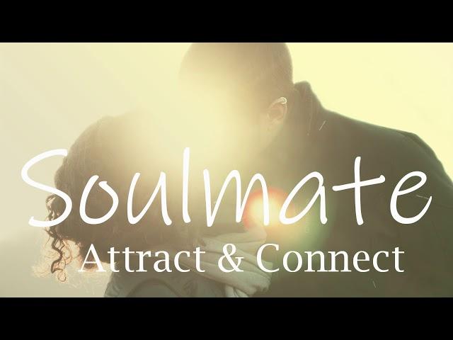  Attract & Connect with Your Soulmate   Guided Meditation For Manifesting Love