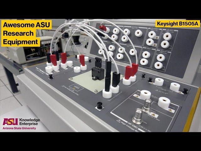 ASU Core Facilities Equipment Showcase: Keysight B1505A Power Device Analyzer/Curve Tracer