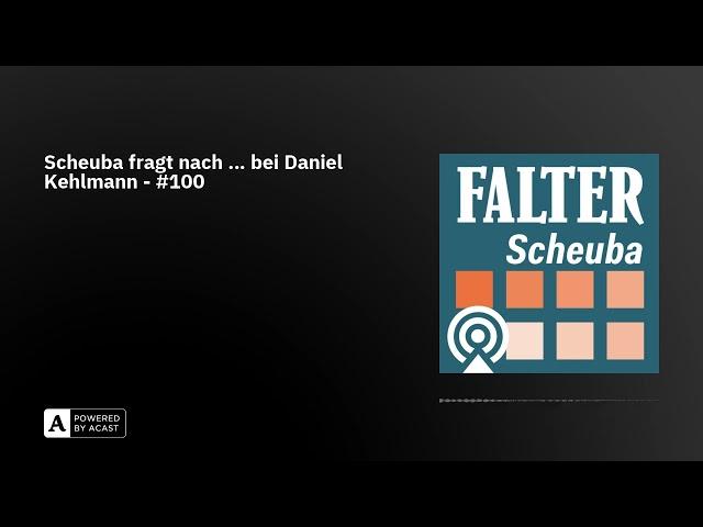 Scheuba fragt nach … bei Daniel Kehlmann - #100