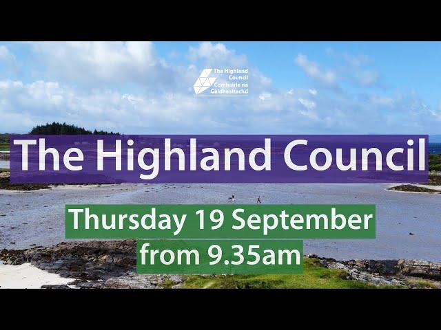 Meeting of The Highland Council - 19 September 2024