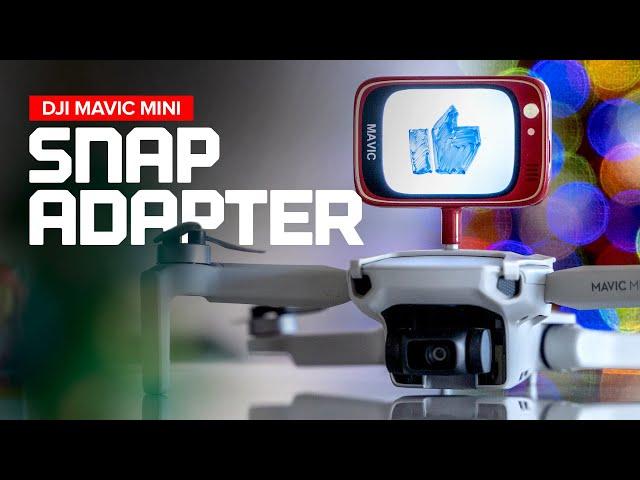 Snap Adapter for the DJI Mavic Mini