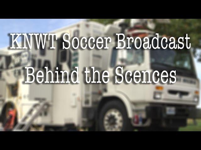 KNWT Soccer Broadcast Behind the Scenes