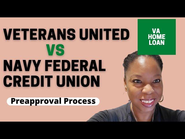 Va Home Loans preapproval process: My Veterans United vs  Navy Federal preapproval experience