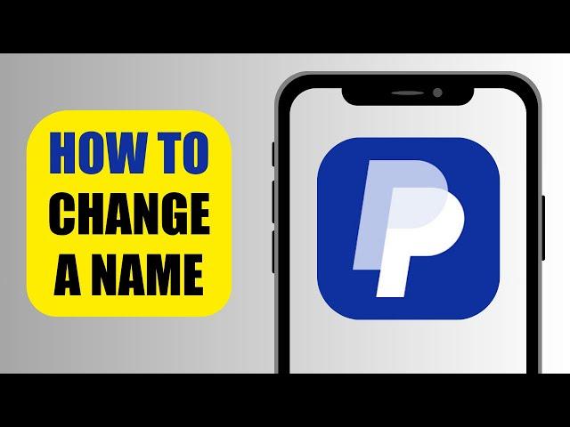 How To Change Name | PayPal