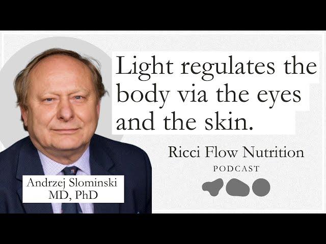 Andrzej Slominski: Light's Unparalleled Influence in Biology | Ricci Flow Nutrition Podcast