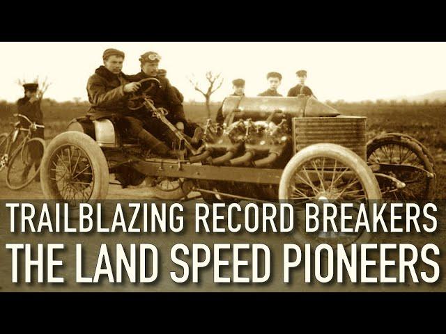 The Land Speed Pioneers - Trailblazing Speed Record Breakers