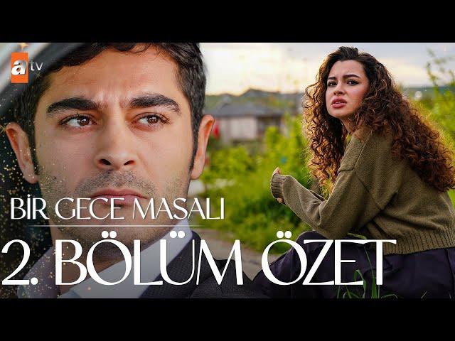 Bir Gece Masalı 2. Bölüm Özet