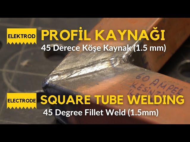 Square Tube Welding | 45 Degree Fillet Weld (1.5mm) - Coated Electrode [How to Weld?]