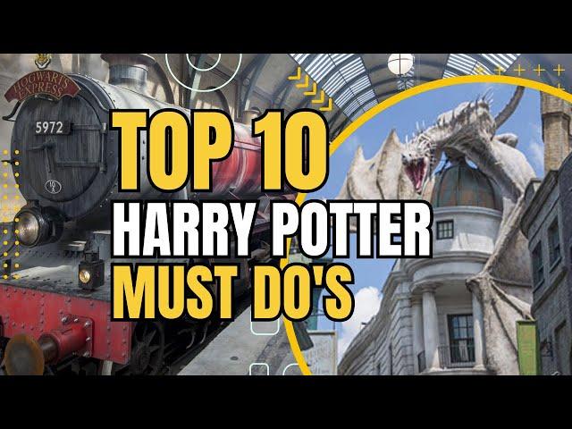 Top 10 Must Do Harry Potter Things at Universal Orlando Resort (Hogsmeade & Diagon Alley)