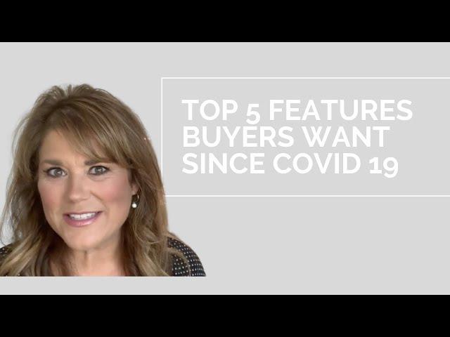 Top 5 Features Buyers Want Since Covid