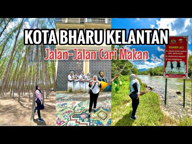 Kota Bharu KELANTAN trip Memang Best Makanan semua sedap MAR 2023