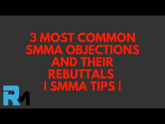 3 Most Common SMMA Objections and Their Rebuttals | SMMA TIPS | Reece Moss