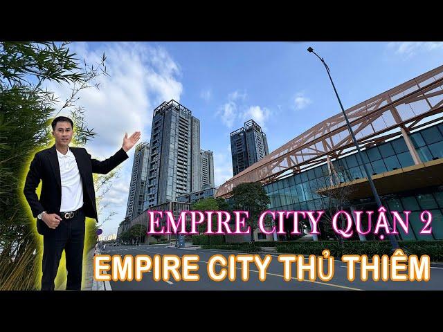 Empire City Thủ Thiêm Quận 2, Căn Hộ Cao Cấp Ngay Tại Đầu Hầm Thủ Thiêm Sài Gòn