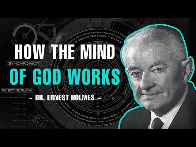 HOW THE MIND OF GOD WORKS | DR. ERNEST HOLMES