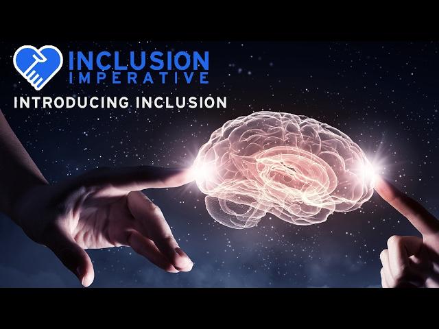 Introducing Inclusion  - Inclusion Imperative