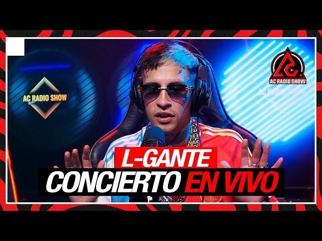 L-GANTE: Concierto En Vivo en AC RADIO SHOW