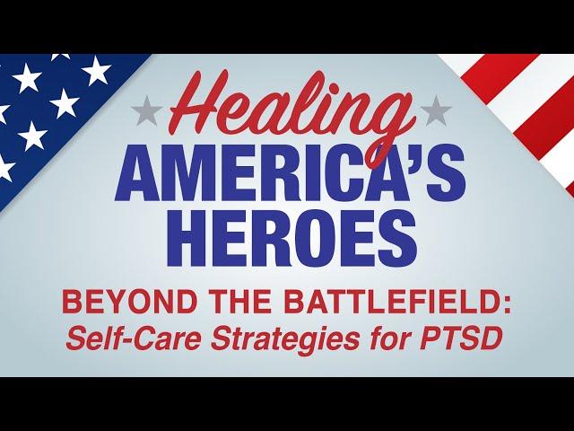 Beyond the Battlefield: Self-Care Strategies for PTSD Town Hall