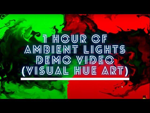 1 hour of Ambient Lights Demo Video (Visual HUE art)- Play  Your Own Music