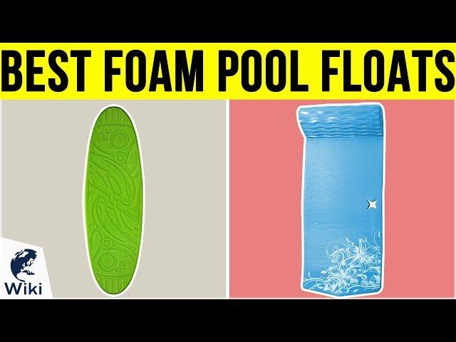 10 Best Foam Pool Floats 2019