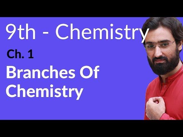 9th class Chemistry, Branches of Chemistry - Ch 1 - Matric part 1 Chemistry