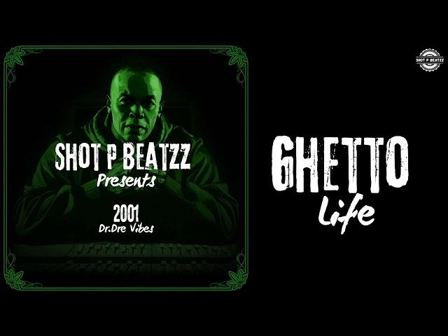 West Coast x Dr.Dre 2001 Vibes Type Beat "Ghetto Life" Prod.Me Shot P Beatzz