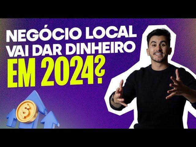 GESTÃO DE TRÁFEGO PARA NEGÓCIOS LOCAIS EM 2024 - AINDA VALE A PENA?