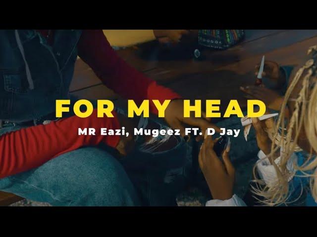 Mr Eazi x Mugeez featuring DJay - For My Head [Official Dance Video]