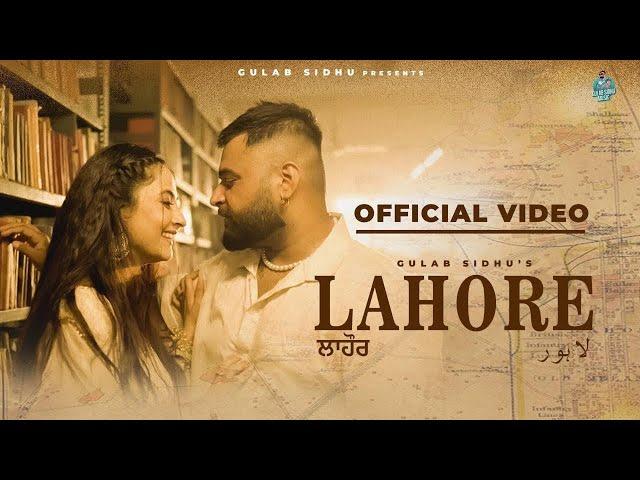 Latest Punjabi Songs 2024 - Lahore (Full Video) Gulab Sidhu | Jang Dhillon | New Punjabi Songs 2024