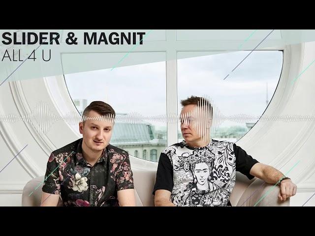 Slider & Magnit - All 4 U