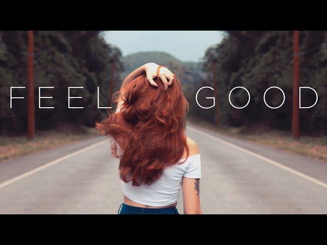 Feel Good | Beautiful Chill Music Mix