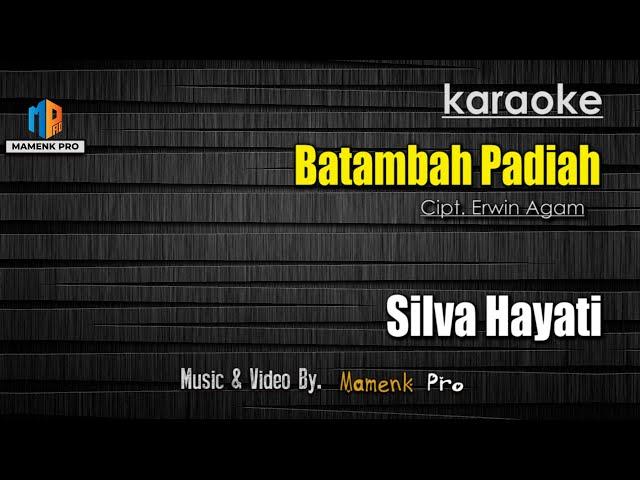 KARAOKE BATAMBAH PADIAH - SILVA HAYATI