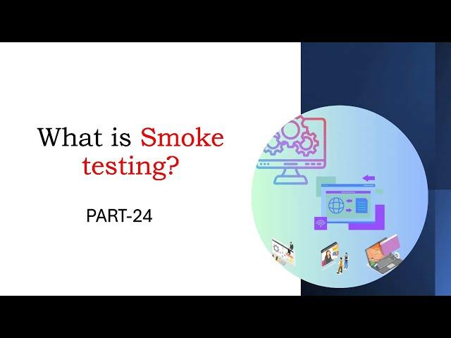 What is Smoke Testing? Part-24