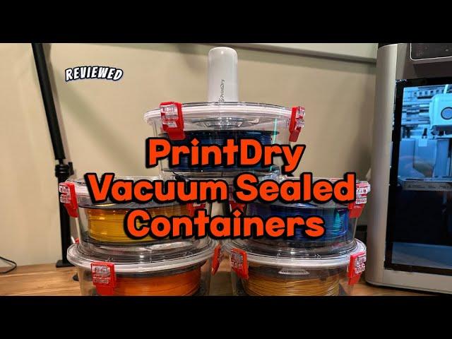 PrintDry Vacuum Sealed Filament Containers **REVIEW**