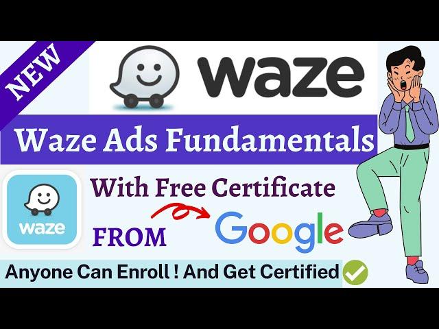 Waze Ads Fundamentals Course By Google With Free Certificate | Google Free Certification Course