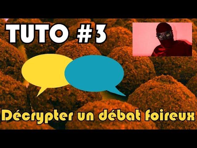  TUTO : Décrypter un débat foireux - DEFAKATOR