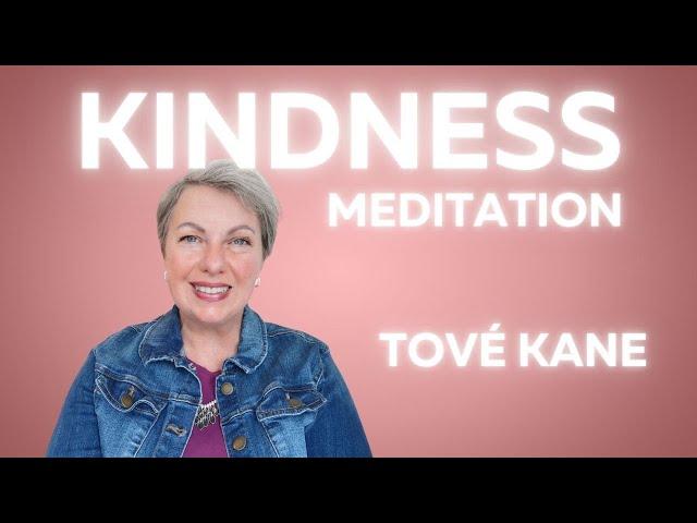 Kindness Meditation by Tove Kane