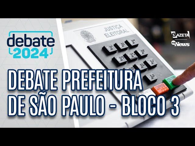 Debate Prefeitura de São Paulo – Bloco 3 - TV Gazeta (01/09/2024)