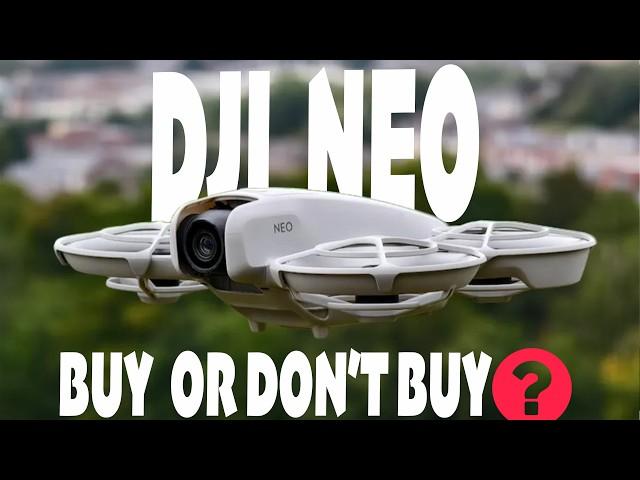 DJI NEO - Reasons to BUY or NOT BUY the Drone