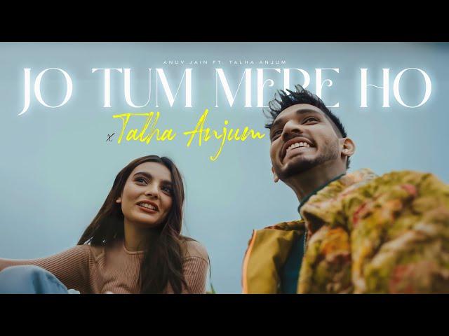 Jo Tum Mere Ho X Talha Anjum - Mashup | Anuv Jain ft. Talha Anjum | Jo Tum Mere Ho | Chillout Vibes