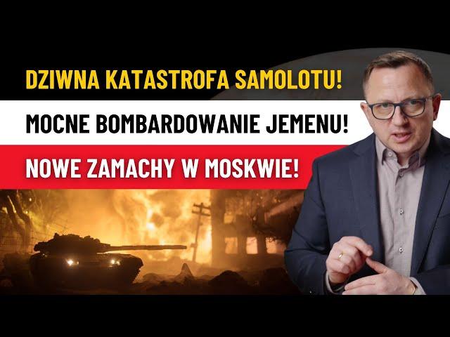 Tajemnicza katastrofa lotnicza w Kazachstanie! Fala zamachów w Rosji! Ataki Izraela na Jemen!