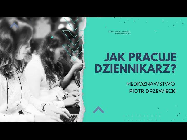 Jak pracuje dziennikarz?