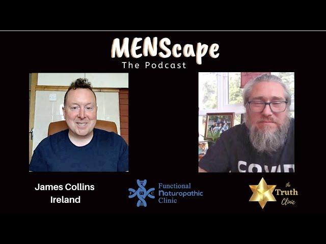 James Collins Ireland Consitutionalist and You Tuber MenScape the Podcast #7 Aug 2022