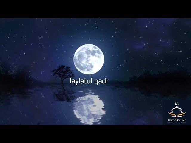 laylathul qadr | islamic tadhkir | by afrath